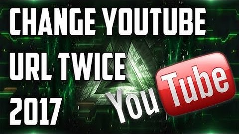 How To Change YouTube Custom URL Twice 2017