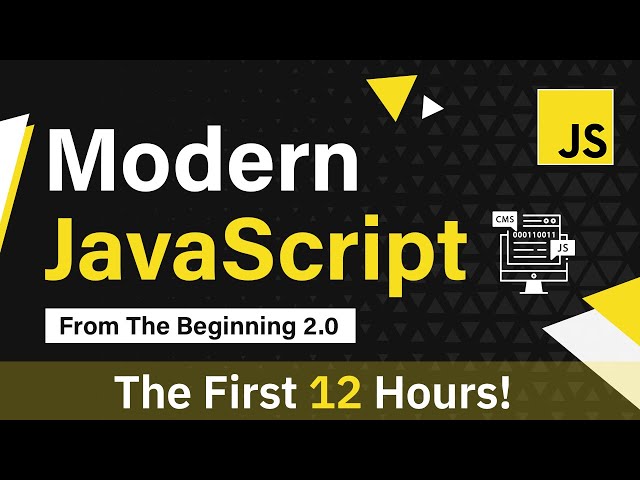 Modern JavaScript From The Beginning | First 12 Hours class=