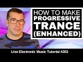 Make Progressive Trance + Logic, Ableton, Fl Studio Templates | Live Electronic Music Tutorial #263