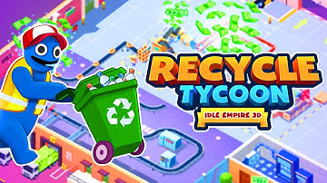 Recycle Tycoon: Idle Empire 3D Gameplay | iOS, Android, Simulation Game