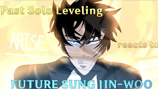 || (ALL PARTS) Past Solo Leveling reacts to Future Sung Jin-Woo || Part 3 is Discontinued ||