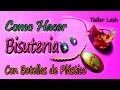 Bisuteria con botellas de Plástico