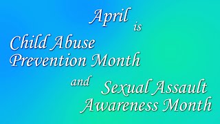 April Is Child Abuse Prevention Month And Sexual Assault Awareness Month
