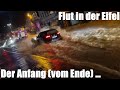 Die Flut kommt in der Eifel (Schleiden - Gemünd) - Tiefdruckgebiet Bernd - Der Anfang (vom Ende) …