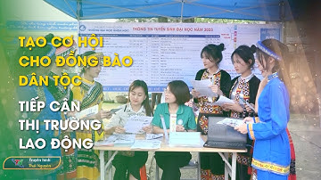 Tạo cơ hội cho đồng bào dân tộc tiếp cận thị trường lao động | Thái Nguyên TV