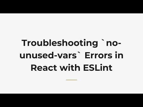Troubleshooting `no-unused-vars` Errors in React with ESLint