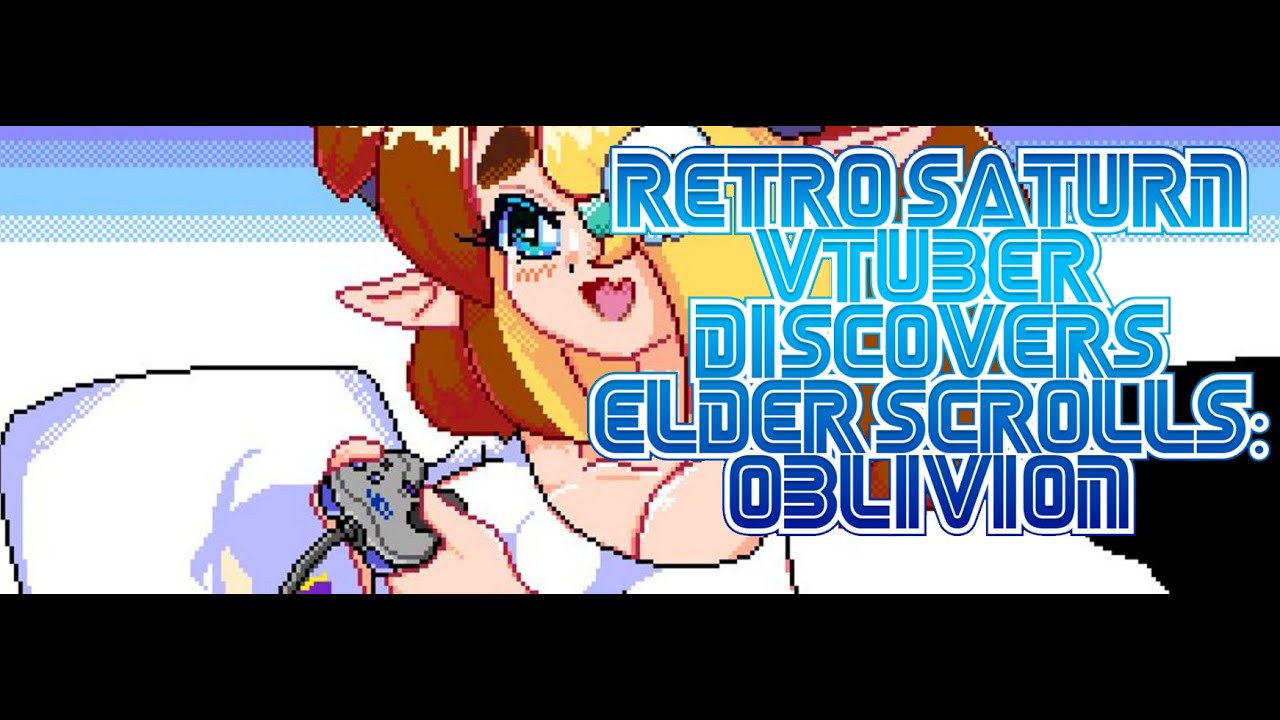 Retro Sega Saturn Vtuber Super Meche plays Oblivion