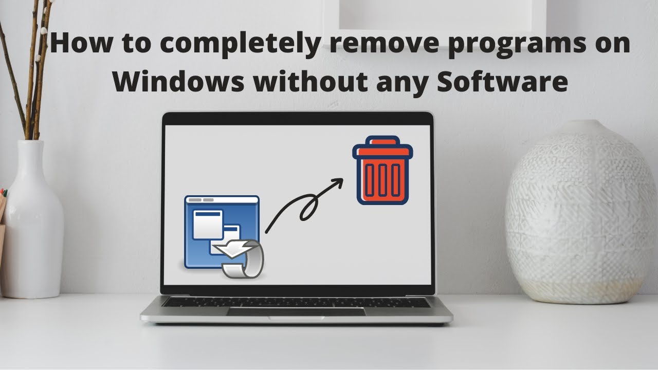 How to completely remove programs on Windows without any Software - YouTube