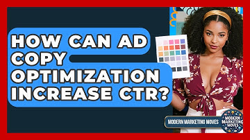 How Can Ad Copy Optimization Increase CTR? - Modern Marketing Moves