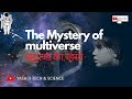 The Mystery of multiverse | ब्रह्माण्ड का रहस्य | EP 1