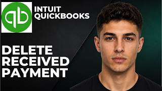 QuickBooks Online How to Delete a Received Payment Already Deposited Step By Step Tutorial 2026