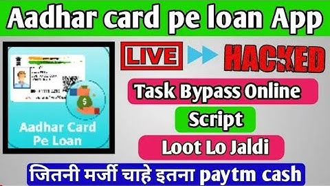 Online script of Aadhar card pa loan earning app,task bypass script of Aadhar card pe loan app