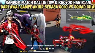 SQUAD RANDOM SERASA SOLO VS SQUAD!! DARI AWAL SAMPE AKHIR DI KROYOK HABIS\