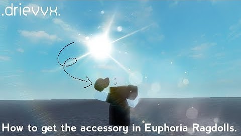 How to obtain the accessory in Euphoria Ragdolls.