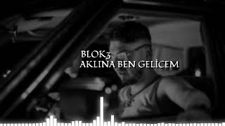 Blok3 - Aklina Ben Geli̇cem Speed Up