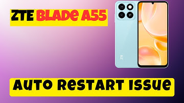Auto Restart Problem Fix ZTE Blade A55 || How to solve the auto restart issue