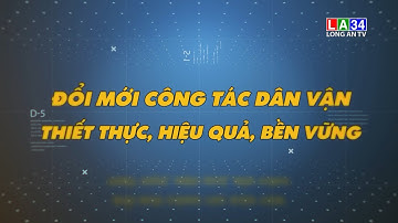 Đổi mới công tác dân vận thiết thực, hiệu quả, bền vững