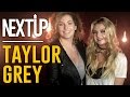 Next Up: Taylor Grey | Full Interview