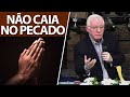 Não caia em tentação nem no pecado | Pregação de Paulo Seabra em 2021