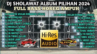 DJ SHOLAWAT FULL BASS HOREG COCOK BUAT CEK SOUND HAJATAN.