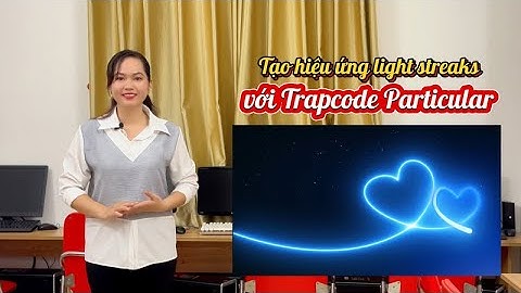 Hướng dẫn học Visual Led After Effects: Thiết kế Effects Light Streak Plugin Trapcode Particular