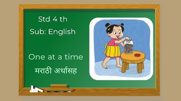 Std 4 th English page no. 7 One at a time