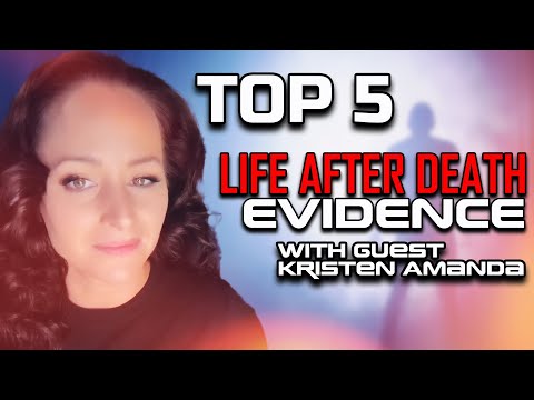 TOP 5 Evidence for Life After Death