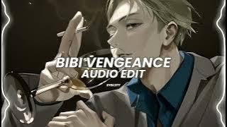 Bibi vengeance - Bibi [Edit Audio]