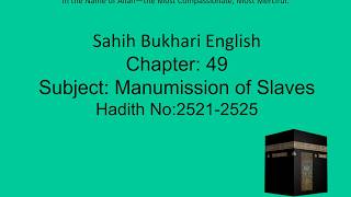 0505 Sahih Bukhari English Chapter 49 Manumission of Slaves Part 2 of 9 Hadith 2521-2525