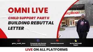 Child Support Part 2: Building Rebuttal Letter | OMNI LIVE