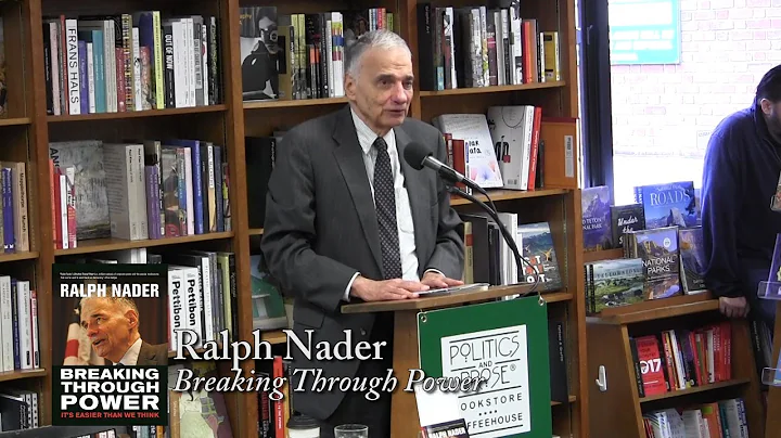Ralph Nader, "Breaking Through Power"