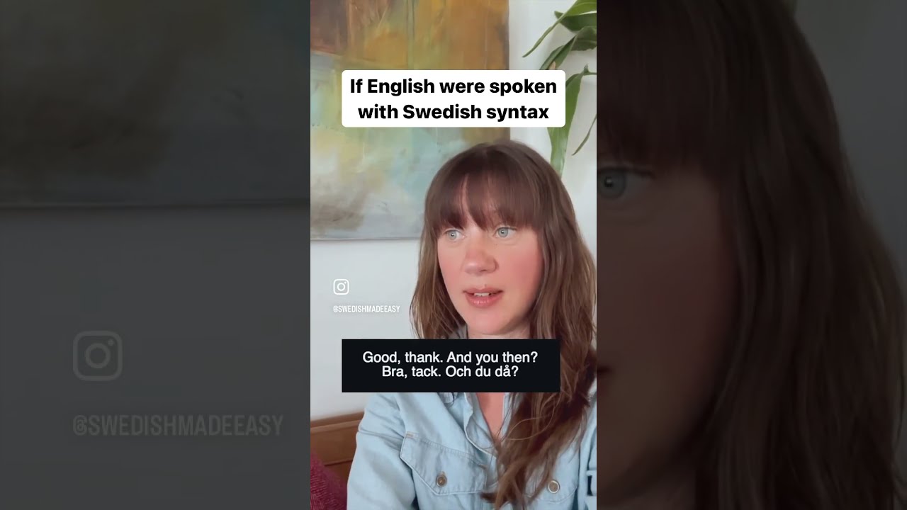 If English Were Spoken With Swedish Syntax