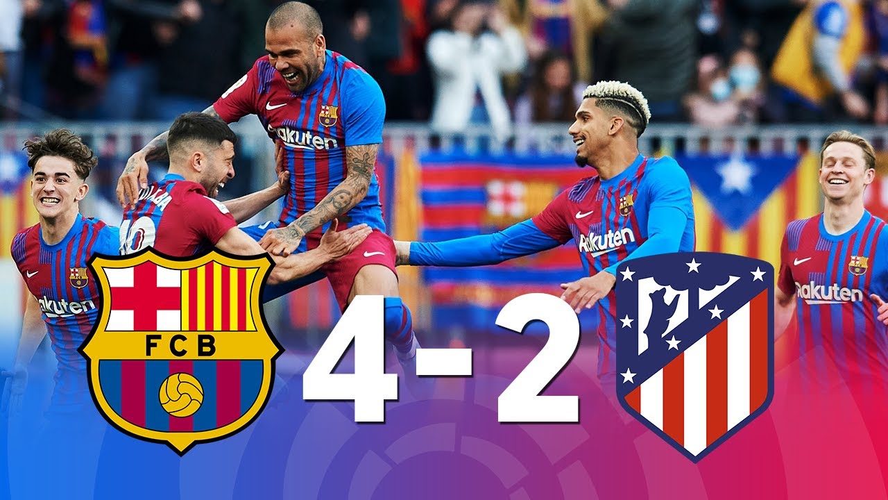 Barcelona Atletico Madrid [4-2], La Liga, 2022 - MATCH REVIEW - YouTube