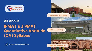 IPMAT Indore, IPMAT Rohtak & JIPMAT 2025: Quantitative Aptitude (QA) Syllabus Breakdown