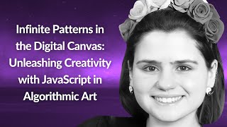 Famous Infinite Patterns in the Digital Canvas | Francisca Beatriz Medina Concha | Conf42 JS 2024 Wealth