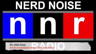 Nerd Noise Radio - Channel 1 Podcast - Episode 14 - “C1E14: Neon Dreams”