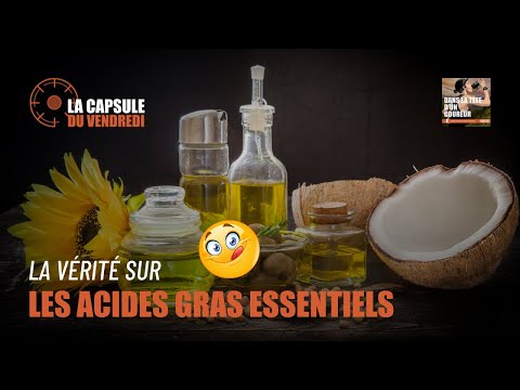 Vidéo: Pourquoi les acides gras sont-ils essentiels ?