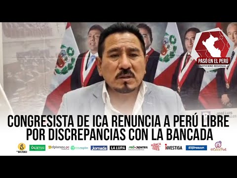 Congresista de Ica Jorge Marticorena renuncia a Perú Libre | Pasó en el Perú - 26 mayo 2022