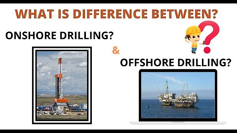 Difference between offshore and onshore drilling?