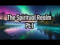 Exploring  understanding the spiritual world pt1
