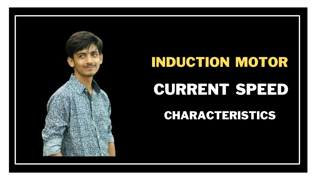 33. Induction Motor Current Speed Characteristics Induction Motor