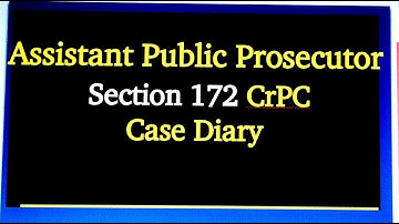 Section 172 CrPC Case Diary   For Assistant Public Prosecutor/APP