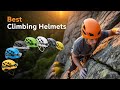 TOP 5 Best Climbing Helmets 2025 | Safest helmets for climbing