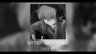 Katy Perry - Harleys In Hawaii (speed up) Resimi