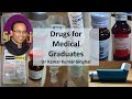 Drugs for Medical Graduation examination: Dr Kamal K. Singhal. Revision @ 1.5 times video speed.