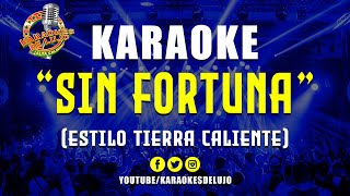 Karaoke SIN FORTUNA | Versión Calentana