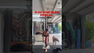Do your Straight leg dead lifts like this…