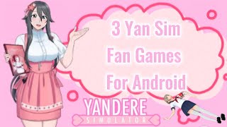 ❤️🔪3 Yandere Simulator Fan Games For Android+ Download Link ❤️🔪