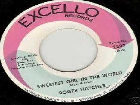 Roger Hatcher - Sweetest Girl In The World