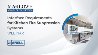 Interface Requirements for Kitchen Fire Suppression Systems Webinar